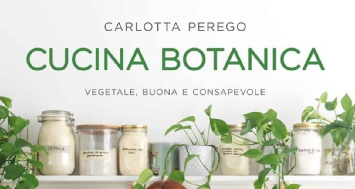 Cucina botanica. Un incontro con Carlotta Perego - Trentino Cultura